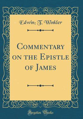 [29d06] @Read^ Commentary on the Epistle of James (Classic Reprint) - Edwin T Winkler #ePub~