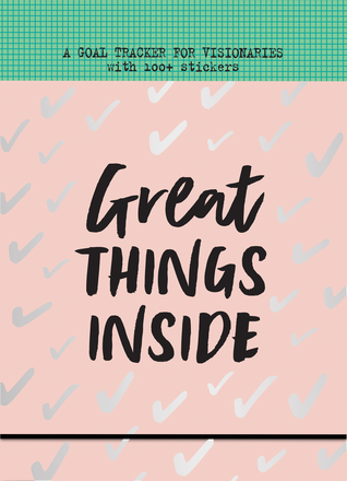 [09472] !Full! #Download! Great Things Inside: A Goal Tracker for Visionaries - Pipsticks workman !ePub!