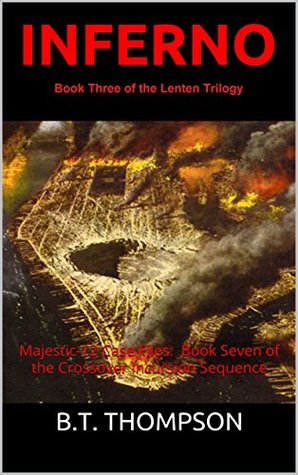 [093ae] %R.e.a.d~ INFERNO: Majestic-12 Case Files: Book Seven of the Crossover Incursion Sequence - B.T. Thompson *P.D.F^