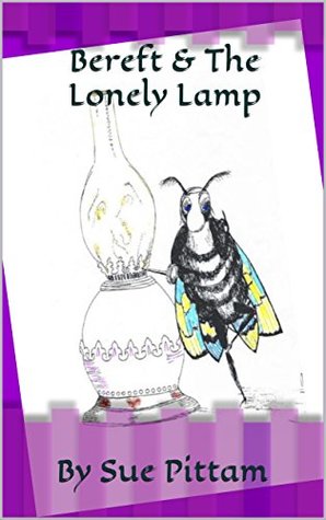 [b17e2] ~Full! @Download~ Bereft & The Lonely Lamp: Bereft's Adventures - Sue Pittam ^e.P.u.b~