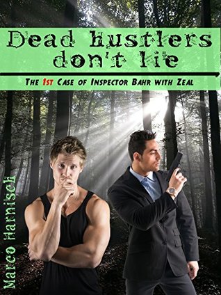 [d57da] #Read^ Dead hustlers don't lie (Inspector Bahr with Zeal Book 1) - Marco Harnisch ~ePub!