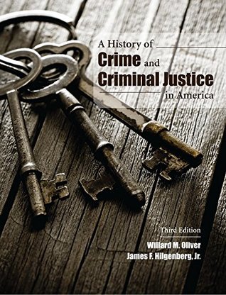 [9b518] ^R.e.a.d# A History of Crime and Criminal Justice in America, Third Edition - Willard M. Oliver *e.P.u.b#