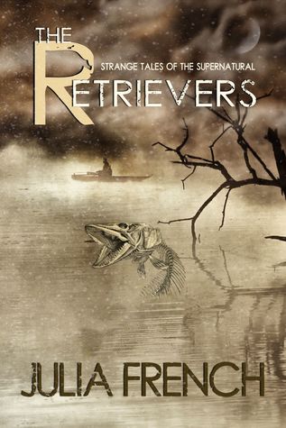 [d1cd4] %R.e.a.d^ The Retrievers: Strange Tales of the Supernatural - Julia French ^e.P.u.b^