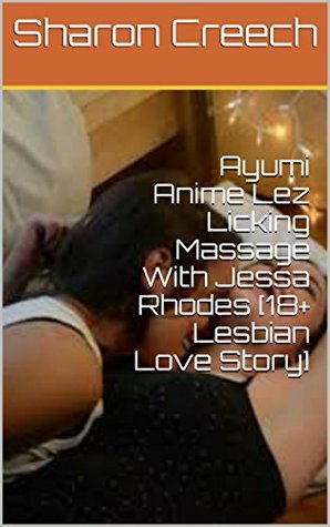 [d29eb] @Full% ^Download! Ayumi Anime Lez Licking Massage With Jessa Rhodes [18  Lesbian Love Story] - Sharon Creech @e.P.u.b@