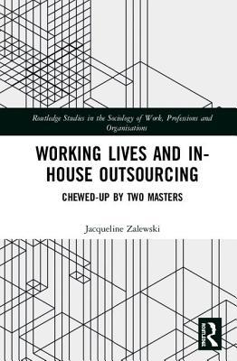 [61a31] !Full# %Download@ Working Lives and In-House Outsourcing: Chewed-Up by Two Masters - Jacqueline M Zalewski !P.D.F#