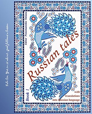 [c5622] %Full~ ~Download@ Russian tales with translations into Russian language: Tale lie, Yes in it a hint good fellows a lesson (1) - TATIANA PONOMARENKO *P.D.F@