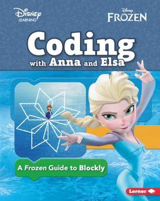 [639bf] %R.e.a.d~ @O.n.l.i.n.e@ Coding with Anna and Elsa: A Frozen Guide to Blockly - Kiki Prottsman ~P.D.F^