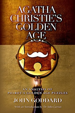 [c187d] #Read# @Online~ Agatha Christie’s Golden Age: An Analysis of Poirot’s Golden Age Puzzles - John Goddard %e.P.u.b#