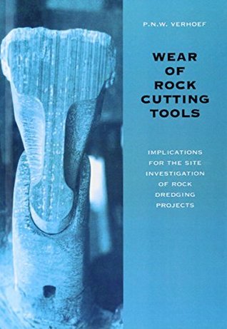[525cd] #R.e.a.d% !O.n.l.i.n.e^ Wear of Rock Cutting Tools: Implications for the Site Investigation of Rock Dredging Projects - P.N.W. Verhoef ^P.D.F%