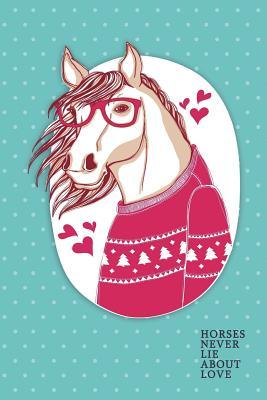 [be6cf] @F.u.l.l.# ^D.o.w.n.l.o.a.d@ Horses Never Lie about Love: Horses Blank Notebook Journal Composition Book Blank (Unruled) Paper for Drawing Writing Journaling Notes & Lettering Small (6 X 9) Matte Softcover -  @PDF#