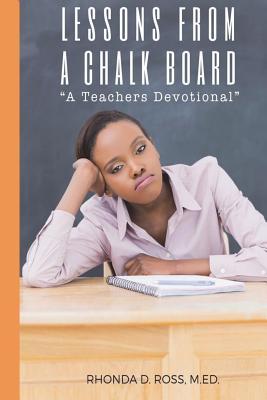 [b8d09] ~F.u.l.l.~ @D.o.w.n.l.o.a.d~ Lessons from a Chalkboard: A Teacher's Devotional - Rhonda D Ross M Ed #e.P.u.b^