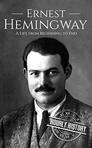 [79276] %Download# Ernest Hemingway: A Life From Beginning to End - Hourly History *e.P.u.b@