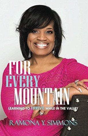 [a4d22] *Download^ For Every Mountain: Learning to THRIVE While in the Valley - Ramona Simmons *ePub#