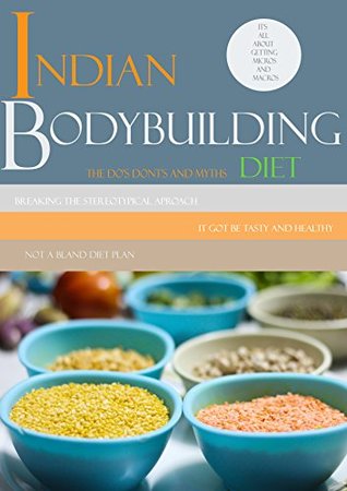 [6580f] #Read% The Indian Bodybuilding Diet: Know Indian Food, Debunk the Myths, and Understand the Nutrition - Akaaldeep Singh *e.P.u.b%