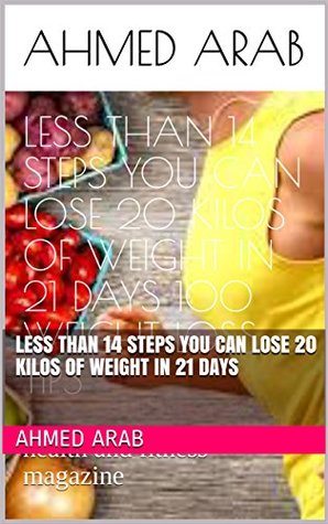 0c0c0] @D.o.w.n.l.o.a.d% Less than 14 steps You can lose 20 kilos of weight in 21 days: diet book - Ahmed Arab *PDF*