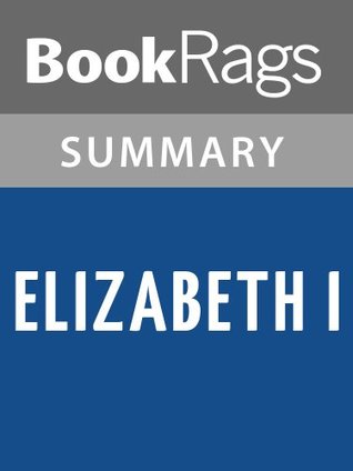 [e4906] %F.u.l.l.@ %D.o.w.n.l.o.a.d% Summary & Study Guide Elizabeth I by Anne Somerset - BookRags %P.D.F*