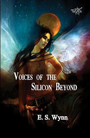 [f16f5] ^Download! Voices of the Silicon Beyond: Book 3 of The Gold Country Series - E.S. Wynn !ePub%