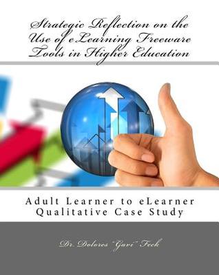 b00bc] @D.o.w.n.l.o.a.d@ Strategic Reflection on the Use of Elearning Freeware Tools in Higher Education - Dr Dolores Gaviola Feck !PDF#