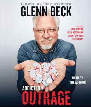 [ff508] #Read~ Addicted to Outrage: How Thinking Like a Recovering Addict Can Heal the Country - Glenn Beck ^e.P.u.b!