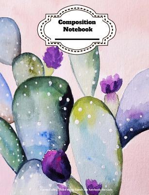 [827ad] ^Read# ^Online~ Composition Notebook: Cactus Wide Ruled Blank Lined Cute Notebooks for Girls: Teens Kids School Writing Notes Journal (7.44 X 9.69 In) 100 Pages (Composition Notebooks) -  #ePub*