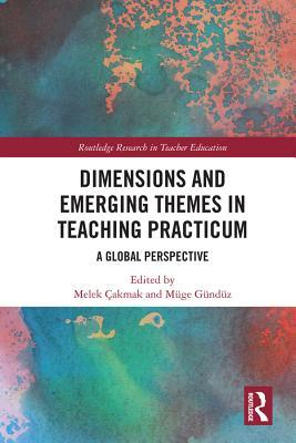 1ee74] *D.o.w.n.l.o.a.d% Dimensions and Emerging Themes in Teaching Practicum: A Global Perspective - Melek Cakmak !e.P.u.b!
