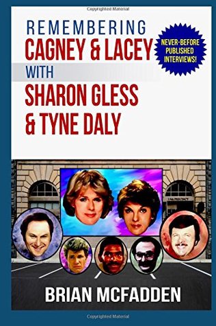 [36ebd] %R.e.a.d! #O.n.l.i.n.e# Remembering Cagney and Lacey with Sharon Gless and Tyne Daly - Brian McFadden ~e.P.u.b%
