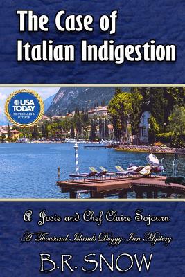 [27461] *Download^ The Case of Italian Indigestion: A Josie and Chef Claire Sojourn - B R Snow *e.P.u.b^