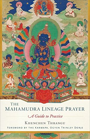 [3f982] %F.u.l.l.* *D.o.w.n.l.o.a.d^ The Mahamudra Lineage Prayer: A Guide to Practice - Khenchen Thrangu *PDF~