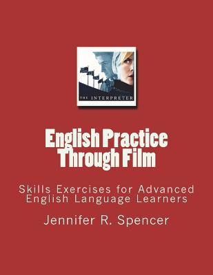 [8c500] %F.u.l.l.@ %D.o.w.n.l.o.a.d! English Practice Through Film: Skills Exercises for English Language Learners - Jennifer R Spencer %ePub^