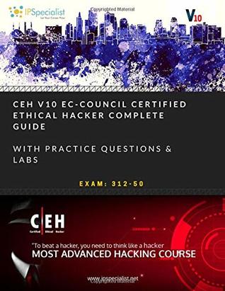 [6e552] ^Read~ *Online% CEH v10: EC-Council Certified Ethical Hacker Complete Training Guide with Practice Questions & Labs: Exam: 312-50 - IP Specialist ^ePub@