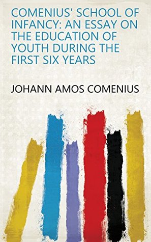 [a3de1] ~F.u.l.l.! ^D.o.w.n.l.o.a.d* Comenius' School of Infancy: an Essay on the Education of Youth During the First Six Years - Johann Amos Comenius !ePub~