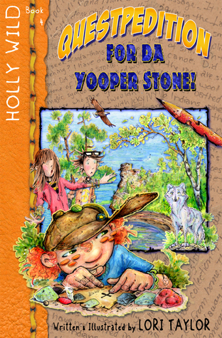 [b47be] @R.e.a.d% Holly Wild: Questpedition for da Yooper Stone (Holly Wild Book 4) - Lori Taylor ~e.P.u.b@