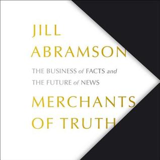 [f4eb3] %Full* ~Download# Merchants of Truth: The Business of Facts and the Future of News - Jill Abramson @e.P.u.b#