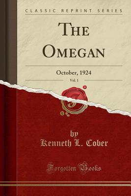 [b8f8e] !Read@ !Online^ The Omegan, Vol. 1: October, 1924 (Classic Reprint) - Kenneth L Cober ~e.P.u.b!