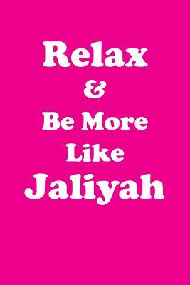 [d14d6] !R.e.a.d^ Relax & Be More Like Jaliyah Affirmations Workbook Positive Affirmations Workbook Includes: Mentoring Questions, Guidance, Supporting You - Affirmations World ^P.D.F@