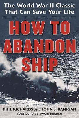 [37ce4] *Read~ ~Online% How to Abandon Ship: The World War II Classic That Can Save Your Life - Phil Richards !P.D.F*