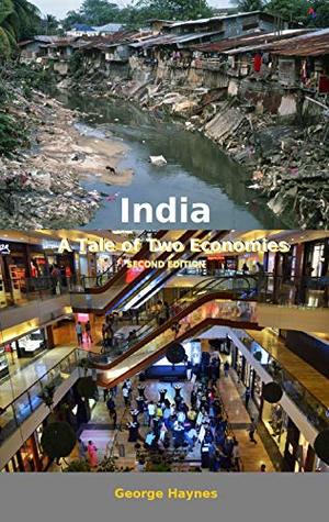 [f3d16] %R.e.a.d^ India: A Tale of Two Economies-Second Edition - George Haynes #ePub#