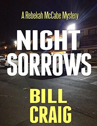 [dace1] ~F.u.l.l.^ ~D.o.w.n.l.o.a.d* Night Sorrows: A Rebekah McCabe mystery (Rebekah McCabe Mysteries Book 2) - Bill Craig @ePub@