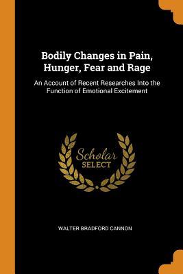[0566b] @Read% !Online# Bodily Changes in Pain, Hunger, Fear and Rage: An Account of Recent Researches Into the Function of Emotional Excitement - Walter Bradford Cannon !e.P.u.b~
