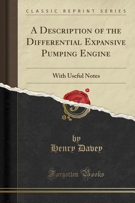 af941] *D.o.w.n.l.o.a.d! A Description of the Differential Expansive Pumping Engine: With Useful Notes (Classic Reprint) - Henry Davey ~P.D.F@