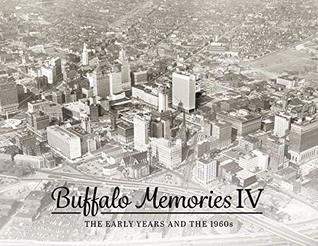 [ba64e] %Download~ Buffalo Memories IV: The Early Years and the 1960s - The Buffalo News *P.D.F*