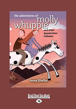 [151cb] *Download@ The Adventures of Molly Whuppie: And Other Appalachian Folktales (Large Print 16pt) - Anne Shelby ~P.D.F!