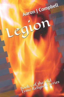 [7b305] ~Download* Legion: Book 1 of the Old Tyme Religion Series - Aaron J Campbell ~ePub^