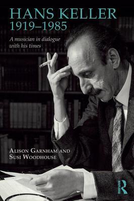 [14030] ^R.e.a.d^ Hans Keller 1919 - 1985: A Musician in Dialogue with His Times - A M Garnham ~ePub*