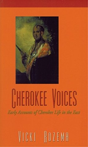 [39a90] !R.e.a.d% Cherokee Voices: Early Accounts of Cherokee Life in the East - Vicki Rozema ^P.D.F!