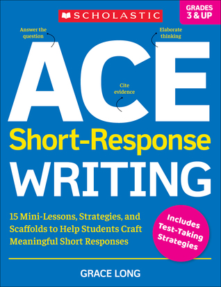 [fd2c9] ^Full! #Download* ACE Short-Response Writing: 15 Mini-Lessons, Strategies, and Scaffolds to Help Students Craft Meaningful Short Responses - Grace Long %e.P.u.b%