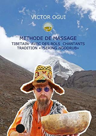 [55343] ~Download~ Methode de massage Tibetain avec des bols chantants tradition «Tsering Ngodrub» - Ogui Victor %ePub~