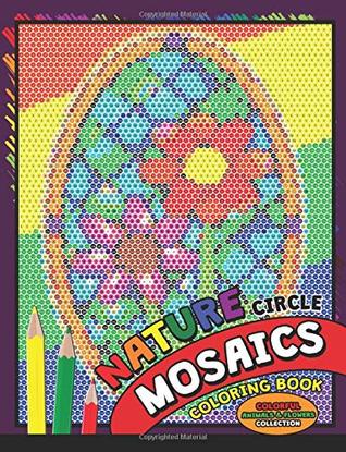 [cabc2] #R.e.a.d~ Nature Circle Mosaics Coloring Book: Colorful Nature Flowers and Animals Coloring Pages Color by Number Puzzle (Coloring Books for Grown-Ups) (Volume 2) - Kodomo Publishing *P.D.F!