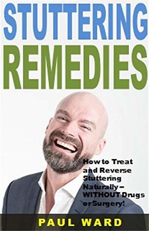 [20701] *Download* Stuttering Remedies: How to Treat and Reverse Stuttering Naturally -- WITHOUT Drugs or Surgery! - Paul Ward %ePub%