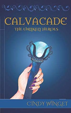 [81cc8] !Full^ #Download@ Calvacade: The Unlikely Heroes (The Calvacade Chronicles) - Cindy Winget @PDF!